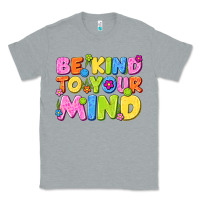 Heather Grey be kind to your mind Classic Tee - NancyCooperArtShop