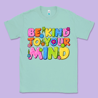 Be Kind To Your Mind Classic Tee Designed By Nancycooperartshop