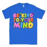 True Royal be kind to your mind Classic Tee - NancyCooperArtShop