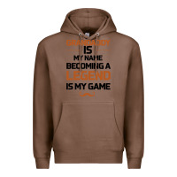 Chestnut Grandaddy Is My Name Becoming A Legend Is My Game Premium Hoodie - Bettercallsaul