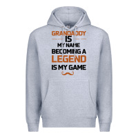 Heather Grey Grandaddy Is My Name Becoming A Legend Is My Game Premium Hoodie - Bettercallsaul
