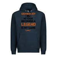 Navy Grandaddy Is My Name Becoming A Legend Is My Game Premium Hoodie - Bettercallsaul