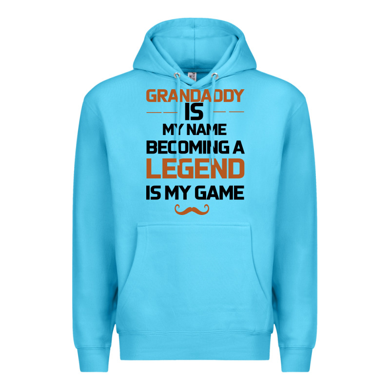 Grandaddy Is My Name Becoming A Legend Is My Game Premium Hoodie by Bettercallsaul | Teevron