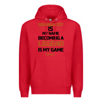 Red Grandaddy Is My Name Becoming A Legend Is My Game Premium Hoodie - Bettercallsaul