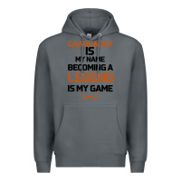 Rock Grandaddy Is My Name Becoming A Legend Is My Game Premium Hoodie - Bettercallsaul