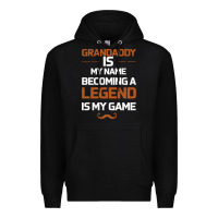 Black Grandaddy Is My Name Becoming A Legend Is My Game Premium Hoodie - Bettercallsaul