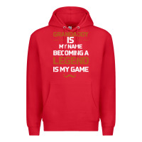 Red Grandaddy Is My Name Becoming A Legend Is My Game Premium Hoodie - Bettercallsaul