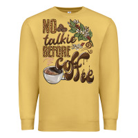 Antique Gold no talkie before coffee Premium Sweatshirt - BarkalooDesign