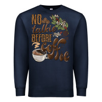 Navy no talkie before coffee Premium Sweatshirt - BarkalooDesign