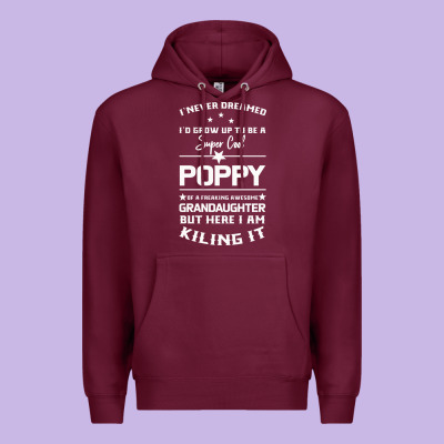 Super Cool Poppy Of A Freaking Awesome Granddaugh Premium Hoodie Designed By Bettercallsaul
