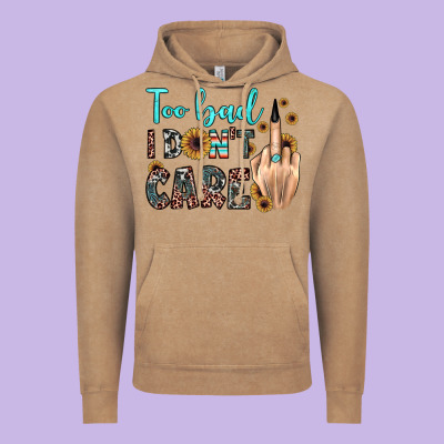 Too Bad I Don't Care Vintage Hoodie Designed By Jahusdesignshop