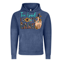 Vintage Denim too bad i don't care Vintage Hoodie - JahusDesignShop