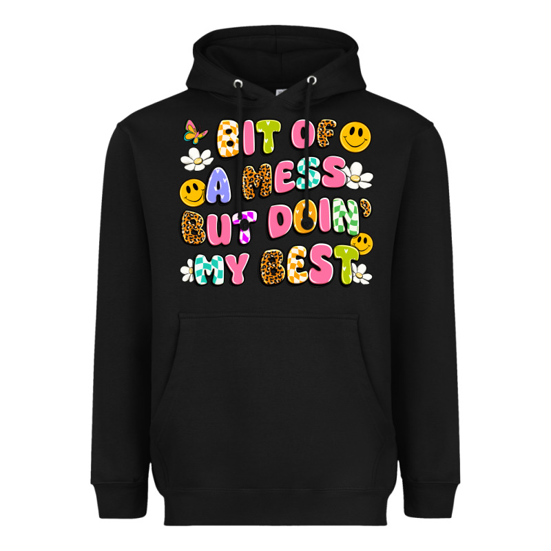 Bit Of A Mess But Doin' My Best Heavyweight Hoodie by Artiststas | Teevron