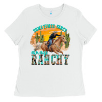 White sometimes fancy always ranchy Ladies Tee - texasbilliewilder