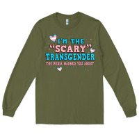 Im Scary Transgender The Media Warned You About Long Sleeve Tee | Teevron