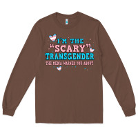 Chestnut im scary transgender the media warned you about Long Sleeve Tee - JahusDesignShop