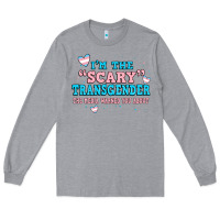 Heather Grey im scary transgender the media warned you about Long Sleeve Tee - JahusDesignShop