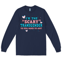 Navy im scary transgender the media warned you about Long Sleeve Tee - JahusDesignShop