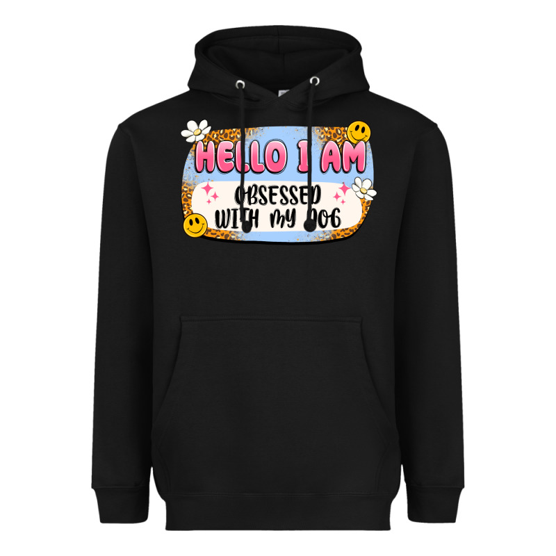 Hello I Am Obsessed With My Dog Heavyweight Hoodie by Artiststas | Teevron
