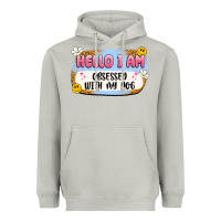 Moon Dust hello i am obsessed with my dog Heavyweight Hoodie - Artiststas
