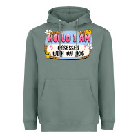 Sage hello i am obsessed with my dog Heavyweight Hoodie - Artiststas