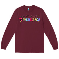 Burgundy happy mother's to the best mom Long Sleeve Tee - JahusDesignShop