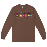 Chestnut happy mother's to the best mom Long Sleeve Tee - JahusDesignShop