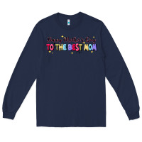Navy happy mother's to the best mom Long Sleeve Tee - JahusDesignShop