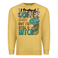 Antique Gold i pretend coffee helps but i'm still a bitch Premium Sweatshirt - BarkalooDesign