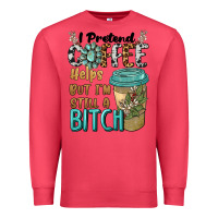 Cardinal i pretend coffee helps but i'm still a bitch Premium Sweatshirt - BarkalooDesign