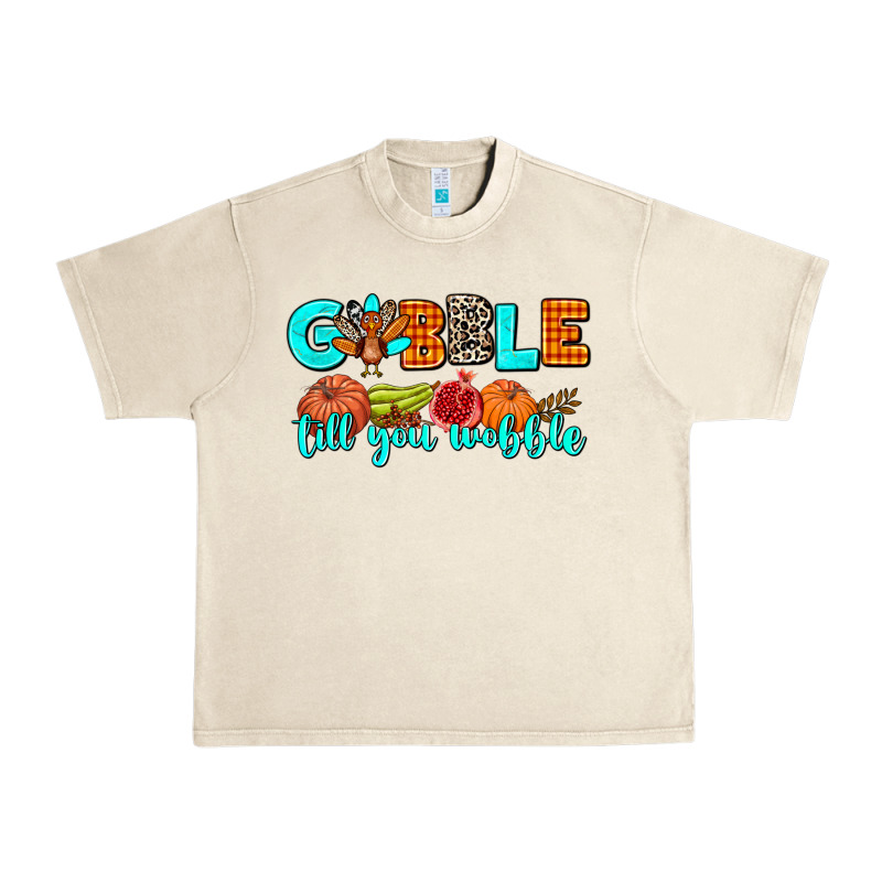 Gobble Till You Wobble Urban Heavy Tee by AdoDesignShop | Teevron