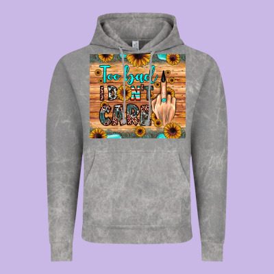 Too Bad I Don't Care Vintage Hoodie Designed By Jahusdesignshop