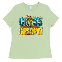 Matcha the cross before the crown Ladies Tee - texasbilliewilder