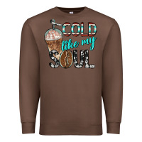 Chestnut cold like my soul with coffee Premium Sweatshirt - BarkalooDesign