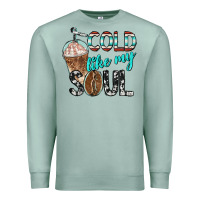 Seafoam cold like my soul with coffee Premium Sweatshirt - BarkalooDesign