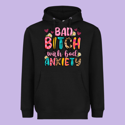Bad Bitch With Bad Anxiety Heavyweight Hoodie Designed By Artiststas