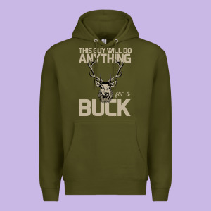 Funny Hunters Will Do Anything For A Buck Hunting Premium Hoodie Designed By Bettercallsaul