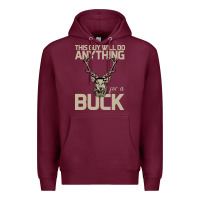 Burgundy Funny Hunters Will Do Anything For a Buck Hunting Premium Hoodie - Bettercallsaul