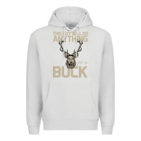 Dove Grey Funny Hunters Will Do Anything For a Buck Hunting Premium Hoodie - Bettercallsaul