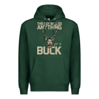 Sports Green Funny Hunters Will Do Anything For a Buck Hunting Premium Hoodie - Bettercallsaul