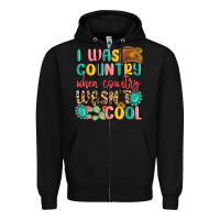 Black i was country when country wasnt cool Zipper Hoodie - MaliasSmallBusiness