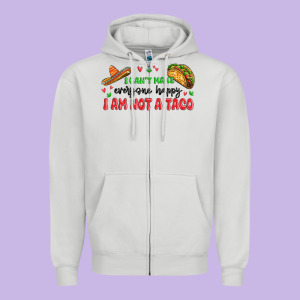 I Cant Make Everyone Happy I An Not A Taco Zipper Hoodie Designed By Maliassmallbusiness