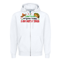 White i cant make everyone happy i an not a taco Zipper Hoodie - MaliasSmallBusiness