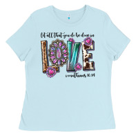 Baby Blue western let all that you do be done in love with g Ladies Tee - texasbilliewilder