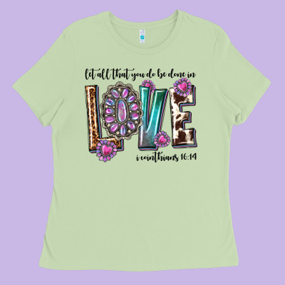 Western Let All That You Do Be Done In Love With G Ladies Tee Designed By Texasbilliewilder