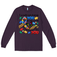 Plum i would not change you autism Long Sleeve Tee - JahusDesignShop