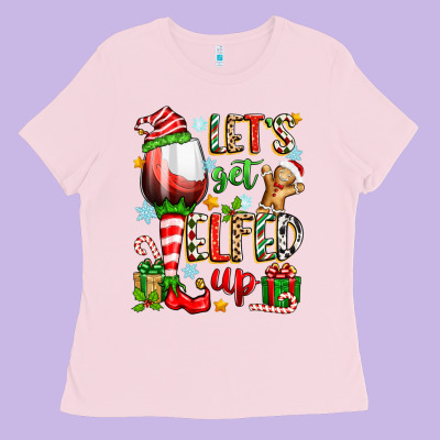Let's Get Elfed Up Ladies Tee Designed By Zillion Design Studio