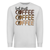 Dove Grey but first coffee coffee coffee Premium Sweatshirt - BarkalooDesign