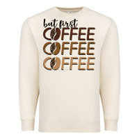 Sandshell but first coffee coffee coffee Premium Sweatshirt - BarkalooDesign
