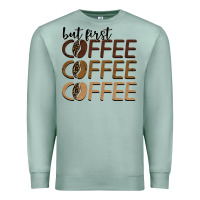 Seafoam but first coffee coffee coffee Premium Sweatshirt - BarkalooDesign